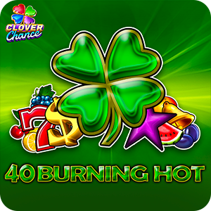 40 Burning Hot  - Clover Chance